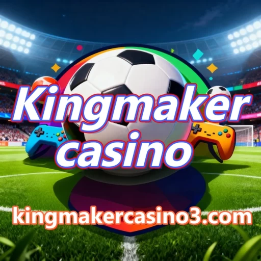 Kingmaker Casino